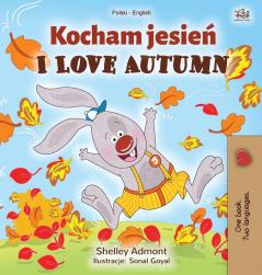 I Love Autumn (Polish English Bilingual Book for Kids) (Polish English Bilingual Collection)