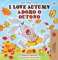 I Love Autumn (English Portuguese Bilingual Book for Kids - Portugal): Portuguese - Portugal (English Portuguese Bilingual Collection- Portugal)