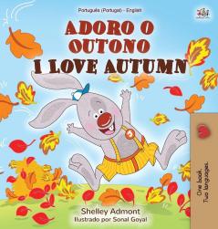 I Love Autumn (Portuguese English Bilingual Children's Book - Portugal): Portuguese Portugal (Portuguese English Bilingual Collection - Portugal)