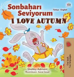 I Love Autumn (Turkish English Bilingual Book for Kids): Turkish (English Farsi Bilingual Collection)