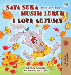 I Love Autumn (Malay English Bilingual Book for Kids) (Malay English Bilingual Collection)