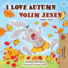 I Love Autumn (English Serbian Bilingual Book for Kids - Latin alphabet) (English Serbian Bilingual Collection - Latin)