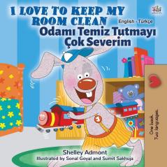 I Love to Keep My Room Clean (English Turkish Bilingual Children's Book) (English Turkish Bilingual Collection)