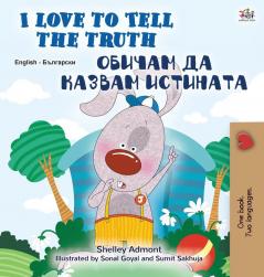 I Love to Tell the Truth (English Bulgarian Bilingual Children's Book) (English Bulgarian Bilingual Collection)