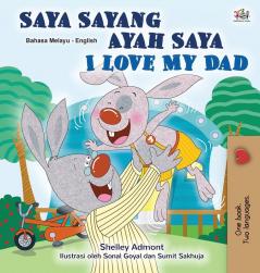 I Love My Dad (Malay English Bilingual Children's Book) (Malay English Bilingual Collection)