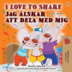 I Love to Share (English Swedish Bilingual Book for Kids) (English Swedish Bilingual Collection)