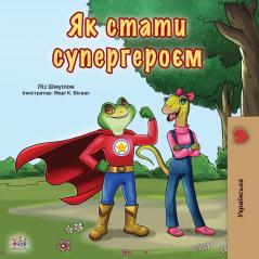 Being a Superhero (Ukrainian Book for Kids) (Ukrainian Bedtime Collection)