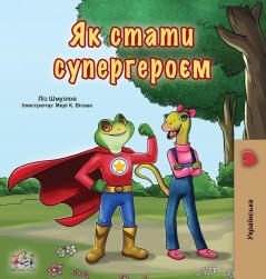 Being a Superhero (Ukrainian Book for Kids) (Ukrainian Bedtime Collection)