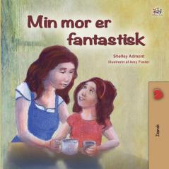 My Mom is Awesome (Danish Book for Kids) (Danish Bedtime Collection)