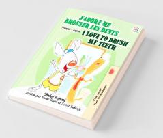 I Love to Brush My Teeth (French English Bilingual Book for Kids)