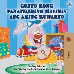 I Love to Keep My Room Clean (Tagalog Book for Kids) (Tagalog Bedtime Collection)