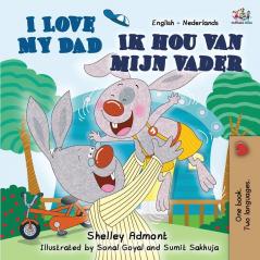 I Love My Dad (English Dutch Bilingual Book for Kids) (English Dutch Bilingual Collection)