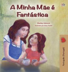 My Mom is Awesome (Portuguese Book for Kids - Portugal): European Portuguese (Portuguese Bedtime Collection - Portugal)