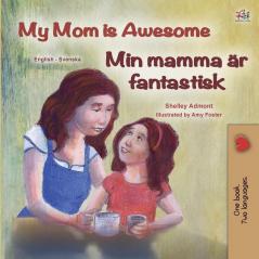 My Mom is Awesome (English Swedish Bilingual Children's Book) (English Swedish Bilingual Collection)