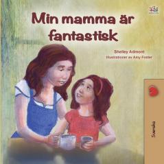 My Mom is Awesome (Swedish Book for Kids) (Swedish Bedtime Collection)