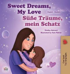 Sweet Dreams My Love (English German Bilingual Book for Kids) (English German Bilingual Collection)