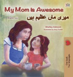 My Mom is Awesome (English Urdu Bilingual Book for Kids) (English Urdu Bilingual Collection)