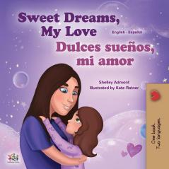 Sweet Dreams My Love (English Spanish Bilingual Children's Book)