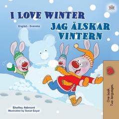 I Love Winter (English Swedish Bilingual Children's Book) (English Swedish Bilingual Collection)