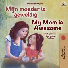 My Mom is Awesome (Dutch English Bilingual Book for Kids) (Dutch English Bilingual Collection)