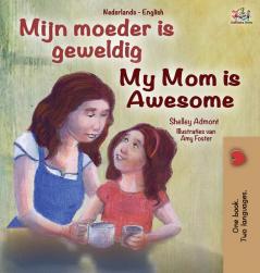 My Mom is Awesome (Dutch English Bilingual Book for Kids) (Dutch English Bilingual Collection)