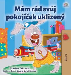 I Love to Keep My Room Clean (Czech Book for Kids) (Czech Bedtime Collection)