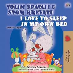 I Love to Sleep in My Own Bed (Croatian English Bilingual Children's Book) (Croatian English Bilingual Collection)