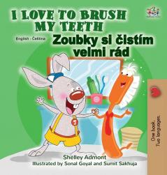 I Love to Brush My Teeth (English Czech Bilingual Children's Book) (English Czech Bilingual Collection)