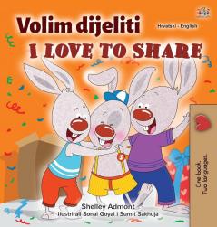 I Love to Share (Croatian English Bilingual Children's Book) (Croatian English Bilingual Collection)