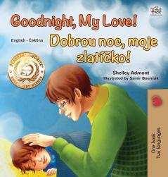 Goodnight My Love! (English Czech Bilingual Book for Kids) (English Czech Bilingual Collection)