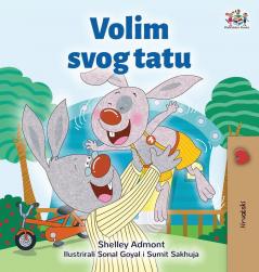 I Love My Dad (Croatian Children's Book) (Croatian Bedtime Collection)