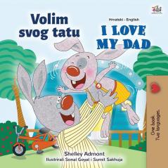 I Love My Dad (Croatian English Bilingual Children's Book) (Croatian English Bilingual Collection)