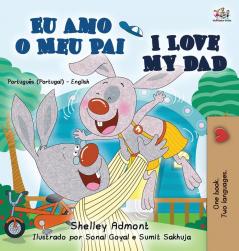 I Love My Dad (Portuguese English Bilingual Book for Kids - Portugal) (Portuguese English Bilingual Collection - Portugal)