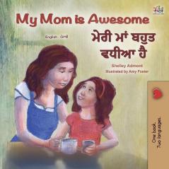 My Mom is Awesome (English Punjabi Bilingual Children's Book - Gurmukhi) (English Punjabi Bilingual Collection - India)