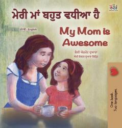 My Mom is Awesome (Punjabi English Bilingual Book for Kids - Gurmukhi) (Punjabi English Bilingual Collection - India)