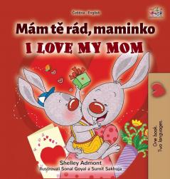 I Love My Mom (Czech English Bilingual Book for Kids) (Czech English Bilingual Collection)