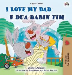 I Love My Dad (English Albanian Bilingual Book for Kids) (English Albanian Bilingual Collection)