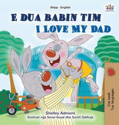 I Love My Dad (Albanian English Bilingual Book for Kids) (Albanian English Bilingual Collection)