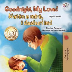 Goodnight My Love! (English Albanian Bilingual Book for Kids)