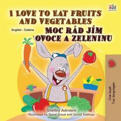 I Love to Eat Fruits and Vegetables (English Czech Bilingual Book for Kids) (English Czech Bilingual Collection)