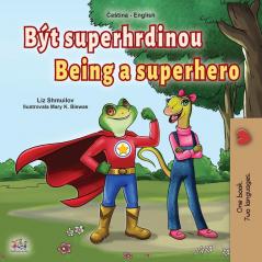 Being a Superhero (Czech English Bilingual Book for Kids) (Czech English Bilingual Collection)