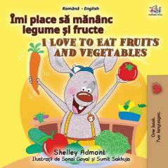 I Love to Eat Fruits and Vegetables (Romanian English Bilingual Children's Book) (Romanian English Bilingual Collection)