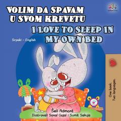 I Love to Sleep in My Own Bed (Serbian English Bilingual Book for Kids): Serbian-Latin alphabet (Serbian English Bilingual Collection- Latin)