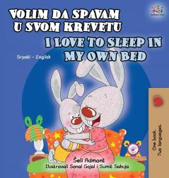 I Love to Sleep in My Own Bed (Serbian English Bilingual Book for Kids): Serbian-Latin alphabet (Serbian English Bilingual Collection- Latin)