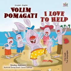 I Love to Help (Croatian English Bilingual Book for Kids) (Croatian English Bilingual Collection)