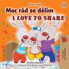 I Love to Share (Czech English Bilingual Book for Kids) (Czech English Bilingual Collection)