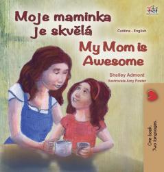 My Mom is Awesome (Czech English Bilingual Book for Kids) (Czech English Bilingual Collection)