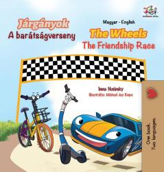 The Wheels The Friendship Race (Hungarian English Bilingual Book for Kids) (Hungarian English Bilingual Collection)