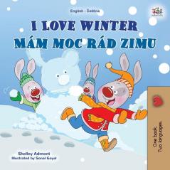 I Love Winter (English Czech Bilingual Book for Kids) (English Czech Bilingual Collection)