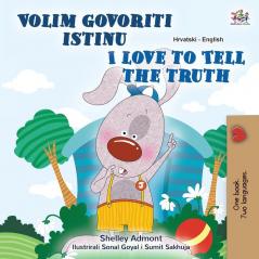 I Love to Tell the Truth (Croatian English Bilingual Children's Book) (Croatian English Bilingual Collection)